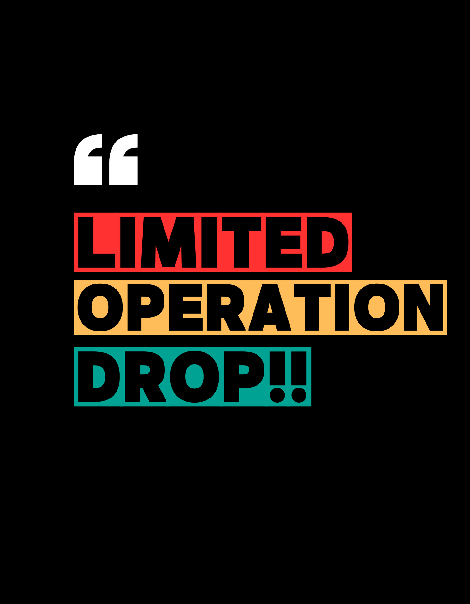 Limited Operation Drop